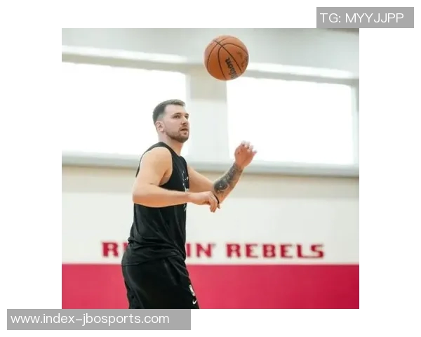 东契奇季前赛表现出色轻松砍下31分5板9助展现瘦身效果